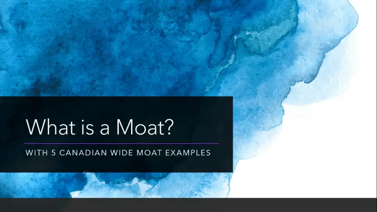 What is a Moat? With 5 Canadian Wide Moat Examples
